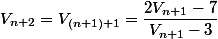 V_{n+2}=V_{(n+1)+1}=\dfrac{2V_{n+1}-7}{V_{n+1}-3}